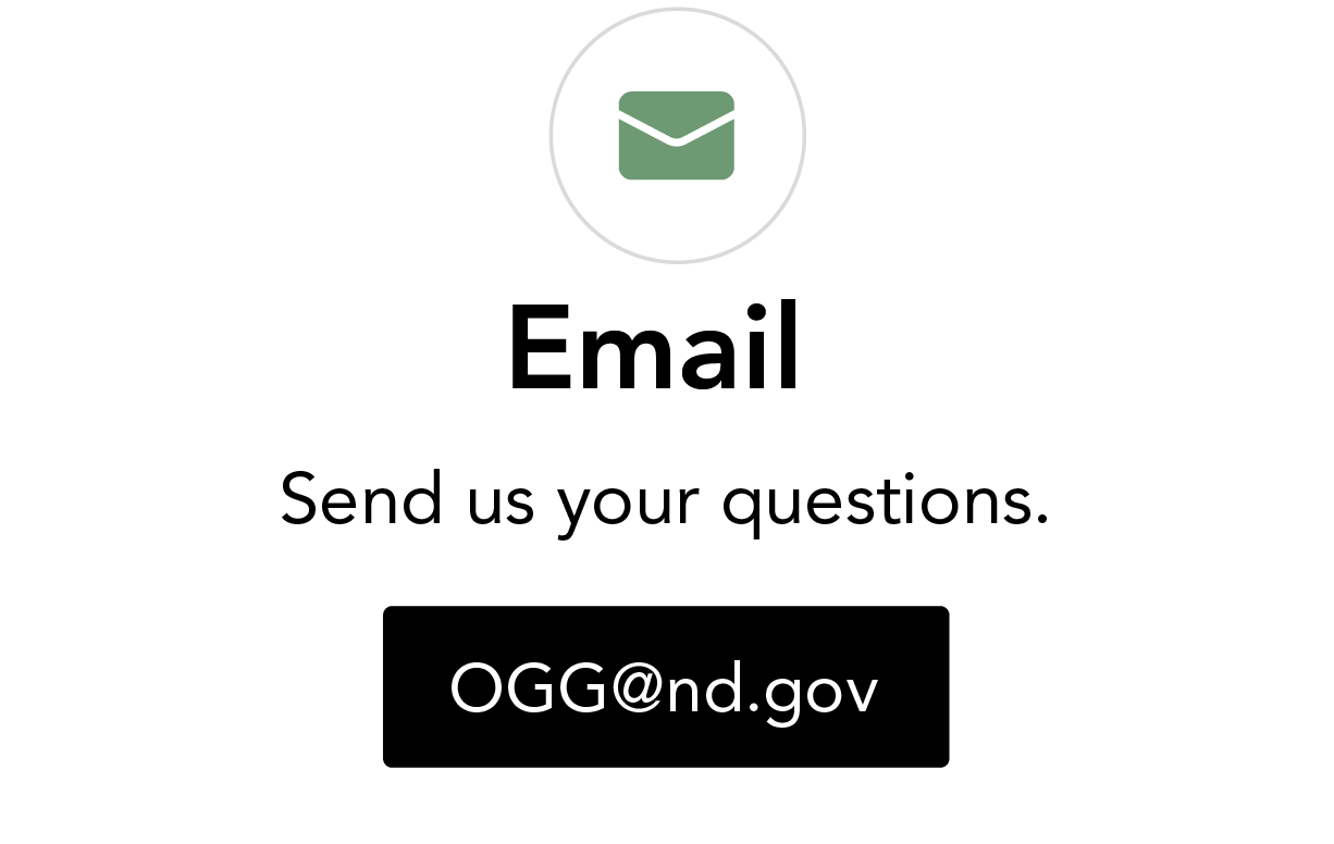 Email: Send us your questions. OGG@nd.gov
