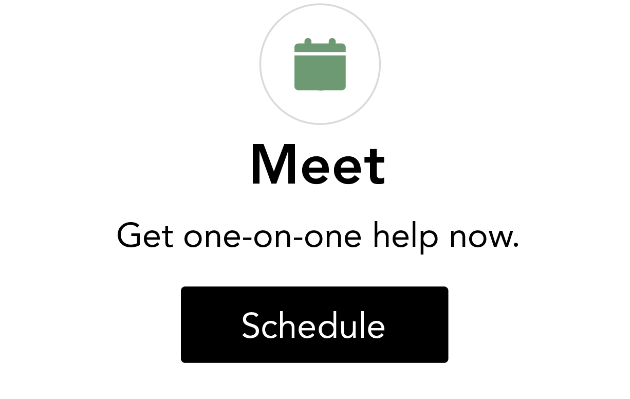 Meet: Get one-on-one help now. Click to schedule