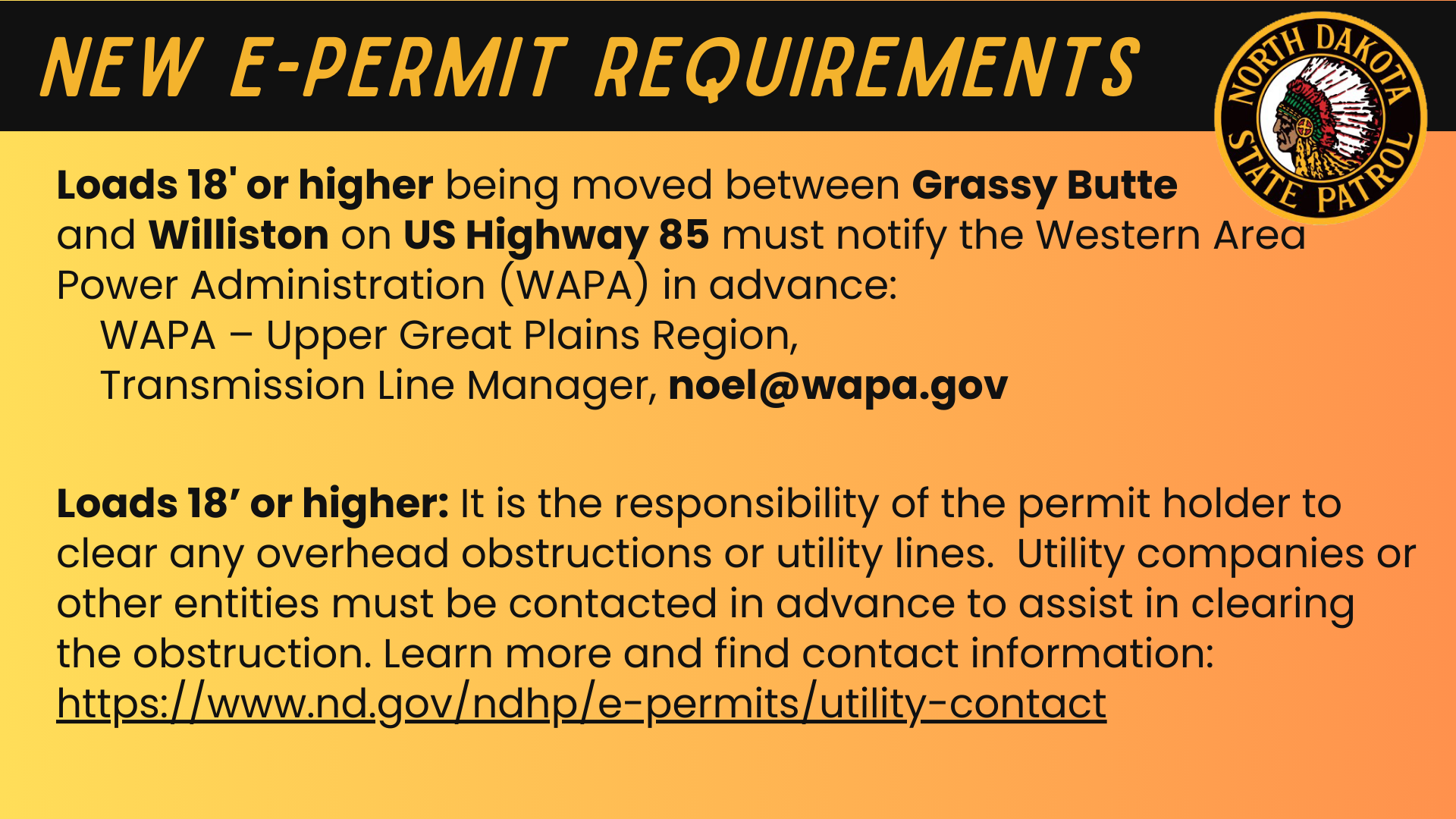 Loads 18' or higher moving between Grassy Butte and Williston on US 85 must contact WAPA prior to move